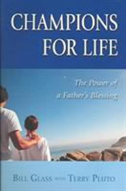 Champions for Life The Healing Power of a Father's Blessing  9780757302503 Front Cover