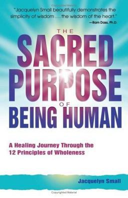 The Sacred Purpose of Being Human The Sacred Purpose of Being Human