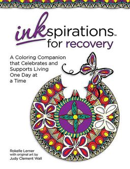 Inkspirations for Recovery A Coloring Companion That Celebrates and Supports Living One Day at a Time  9780757319235 Front Cover