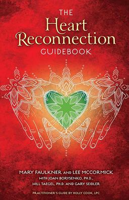 The Heart Reconnection Guidebook: A Guided Journey of Personal Discovery and Self-awareness  9780757321252 Front Cover
