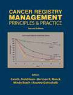 Cancer Registry Management Principles and Practice 2nd 9780757501920 Front Cover