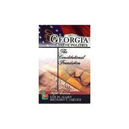 Georgia State Politics The Constitutional Foundation 4th 9780757510618 Front Cover