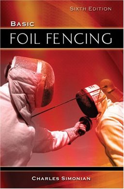 Basic Foil Fencing 6th 9780757516801 Front Cover