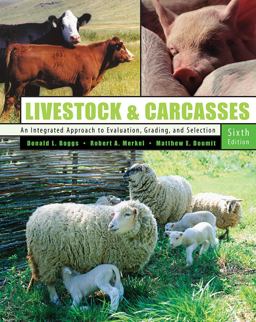 Livestock and Carcasses An Integrated Approach to Evaluation, Grading and Selection 6th 9780757520594 Front Cover
