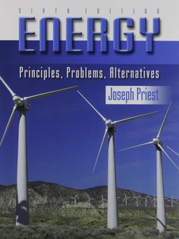 Energy Principles, Problems, Alternatives 6th 9780757520716 Front Cover