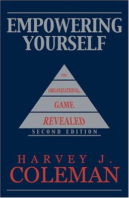 Empowering Yourself The Organizational Game Revealed 2nd 9780757522949 Front Cover