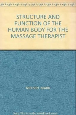 Structure and Function of the Human Body for the Massage Therapist