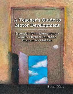 A Teacher's Guide to Motor Development