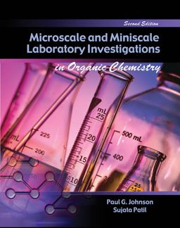 Microscale and Miniscale Laboratory Investigations in Organic Chemistry Microscale and Miniscale Laboratory Investigations in Organic Chemistry