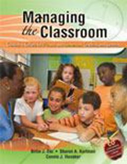 Managing the Classroom Creating a Culture for Primary and Elementary Teaching and Learning 3rd 9780757552816 Front Cover