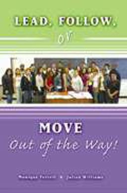 Lead Follow or Move Out of the Way