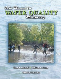 Field Manual for Water Quality Monitoring An Environmental Education Program for Schools 13th 9780757555466 Front Cover