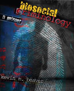 Biosocial Criminology A Primer  9780757558764 Front Cover