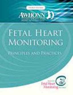 Fetal Heart Monitoring Principles and Practices 4th 9780757562341 Front Cover
