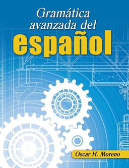 Gramatica Avanzada Del Espanol (Advanced Spanish Grammar)  9780757564482 Front Cover
