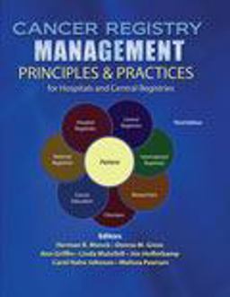 Cancer Registry Management Principles and Practices for Hospitals and Central Registries 3rd 9780757569005 Front Cover
