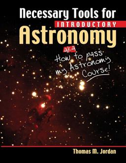 Necessary Tools for Introductory Astronomy: Aka How to Pass My Astronomy Course!