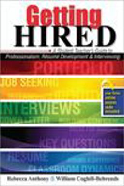 Getting Hired A Student Teacher's Guide to Professionalism Resume Development and Interviewing  9780757576133 Front Cover