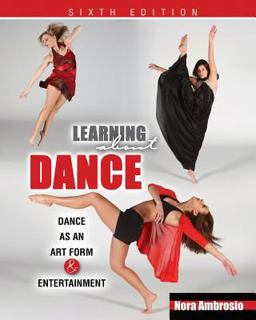 Learning about Dance Dance as an Art Form and Entertainment 6th 9780757577093 Front Cover