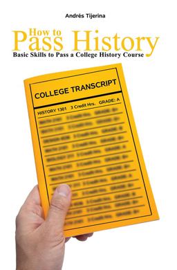 How to Pass History Basic Skills to Pass a College History Course  9780757578489 Front Cover