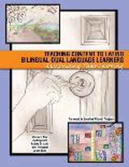 Teaching Content to Latino Bilingual-Dual Language Learners Maximizing Their Learning  9780757580567 Front Cover