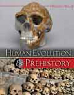 Human Evolution and Prehistory Human Evolution and Prehistory