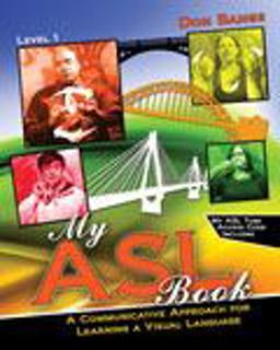 My Asl Book A Communicative Approach for Learning A Visual Language  9780757592850 Front Cover