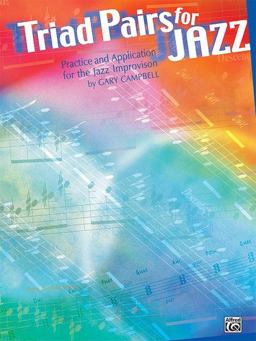 Triad Pairs for Jazz Practice and Application for the Jazz Improvisor  9780757903571 Front Cover