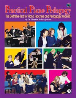 Practical Piano Pedagogy: The Definitive Text for Piano Teachers and Pedagogy Students 1st 9780757911422 Front Cover