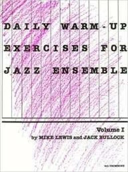 Daily Warm-Up Exercises for Jazz Ensemble, Vol 1 Daily Warm-Up Exercises for Jazz Ensemble, Vol 1