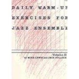 Daily Warm-Up Exercises for Jazz Ensemble, Vol 2 Daily Warm-Up Exercises for Jazz Ensemble, Vol 2