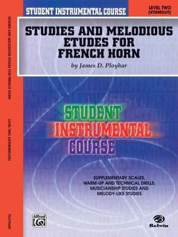 Student Instrumental Course Studies and Melodious Etudes for French Horn Student Instrumental Course Studies and Melodious Etudes for French Horn
