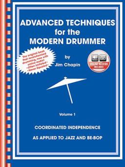 Advanced Techniques for the Modern Drummer Coordinating Independence As Applied to Jazz and Be-Bop, Book and Online Audio  9780757995408 Front Cover