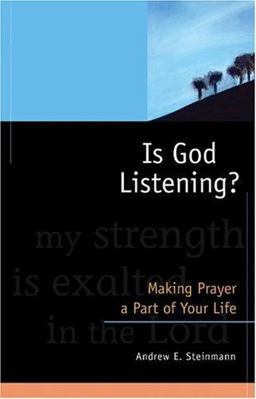 Is God Listening? Making Prayer a Part of Your Life  9780758606129 Front Cover