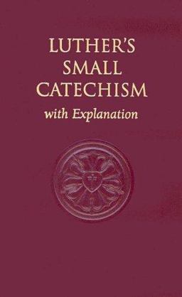 Luther's Small Catechism, with Explanation