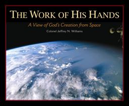 Work of His Hands A View of God's Creation from Space  9780758615893 Front Cover