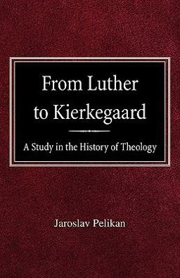 From Luther to Kierkegaard