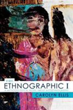Ethnographic I A Methodological Novel about Autoethnography 13th 9780759100510 Front Cover
