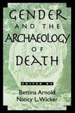 Gender and the Archaeology of Death  9780759101371 Front Cover