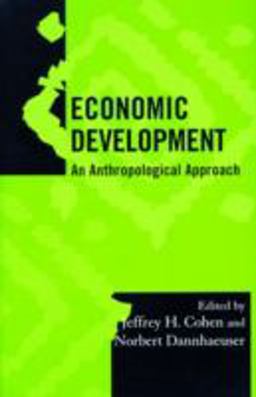 Economic Development An Anthropological Approach  9780759102125 Front Cover