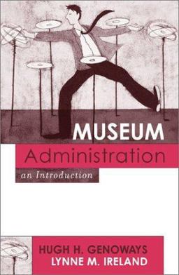 Museum Administration An Introduction  9780759102941 Front Cover