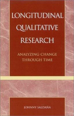 Longitudinal Qualitative Research Analyzing Change Through Time  9780759102965 Front Cover