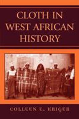 Cloth in West African History  9780759104228 Front Cover