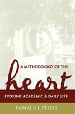 Methodology of the Heart Evoking Academic and Daily Life  9780759105959 Front Cover