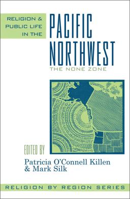Religion and Public Life in the Pacific Northwest The None Zone  9780759106253 Front Cover