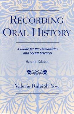 Recording Oral History A Guide for the Humanities and Social Sciences 2nd 9780759106550 Front Cover