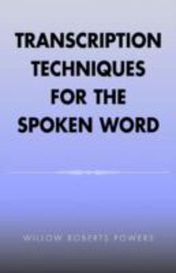 Transcription Techniques for the Spoken Word  9780759108431 Front Cover