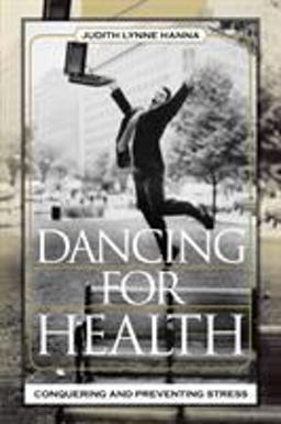 Dancing for Health Conquering and Preventing Stress  9780759108592 Front Cover