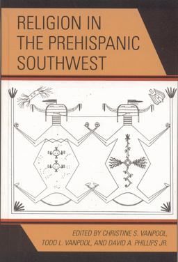 Religion in the Prehispanic Southwest Religion in the Prehispanic Southwest