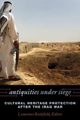Antiquities under Siege Cultural Heritage Protection after the Iraq War  9780759110991 Front Cover